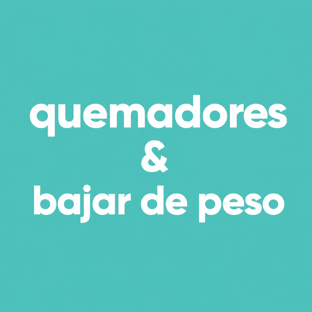 Quemadores, bajar de peso